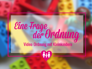 Ordnung mit Kleinkindern